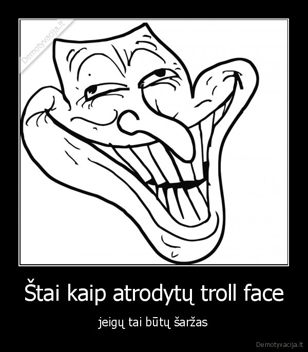 Štai kaip atrodytų troll face - jeigų tai būtų šaržas