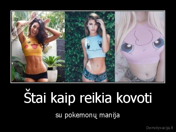 Štai kaip reikia kovoti - su pokemonų manija