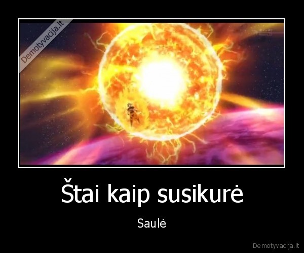 Štai kaip susikurė - Saulė