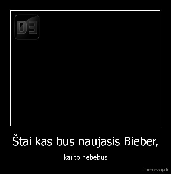 Štai kas bus naujasis Bieber, - kai to nebebus