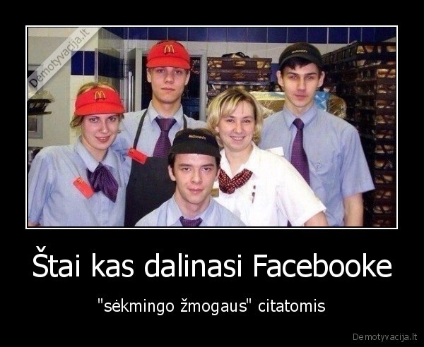 Štai kas dalinasi Facebooke - "sėkmingo žmogaus" citatomis