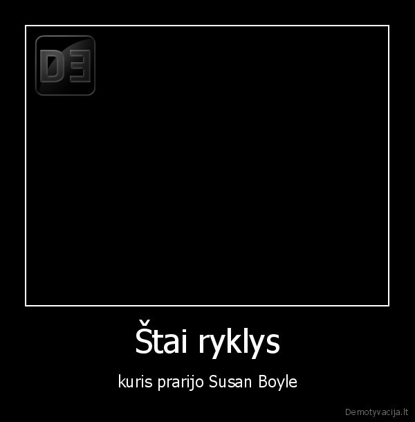 Štai ryklys - kuris prarijo Susan Boyle