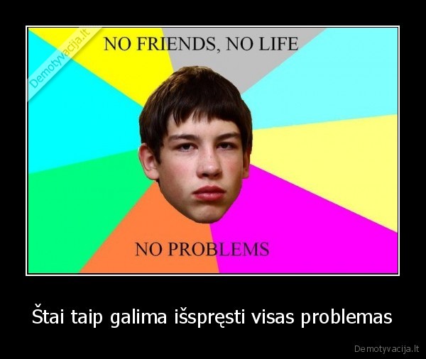 Štai taip galima išspręsti visas problemas - 