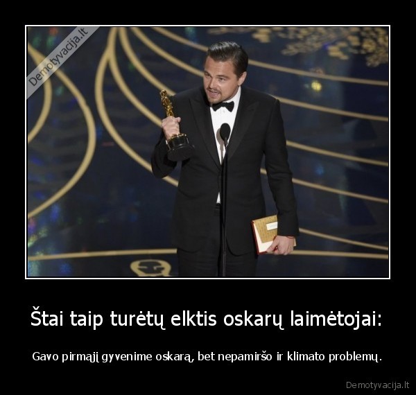 Štai taip turėtų elktis oskarų laimėtojai: - Gavo pirmąjį gyvenime oskarą, bet nepamiršo ir klimato problemų.