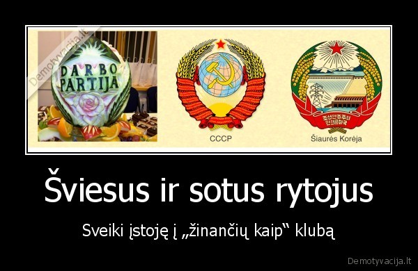 Šviesus ir sotus rytojus - Sveiki įstoję į „žinančių kaip“ klubą