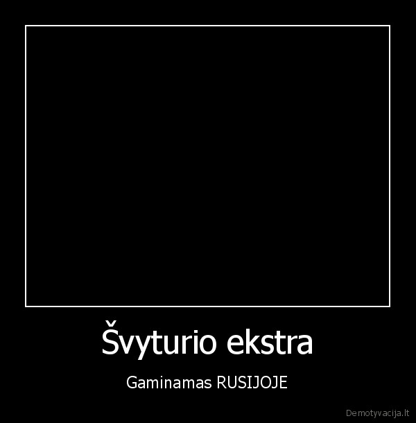 Švyturio ekstra - Gaminamas RUSIJOJE