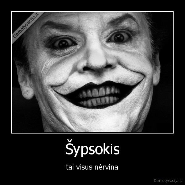 Šypsokis - tai visus nėrvina