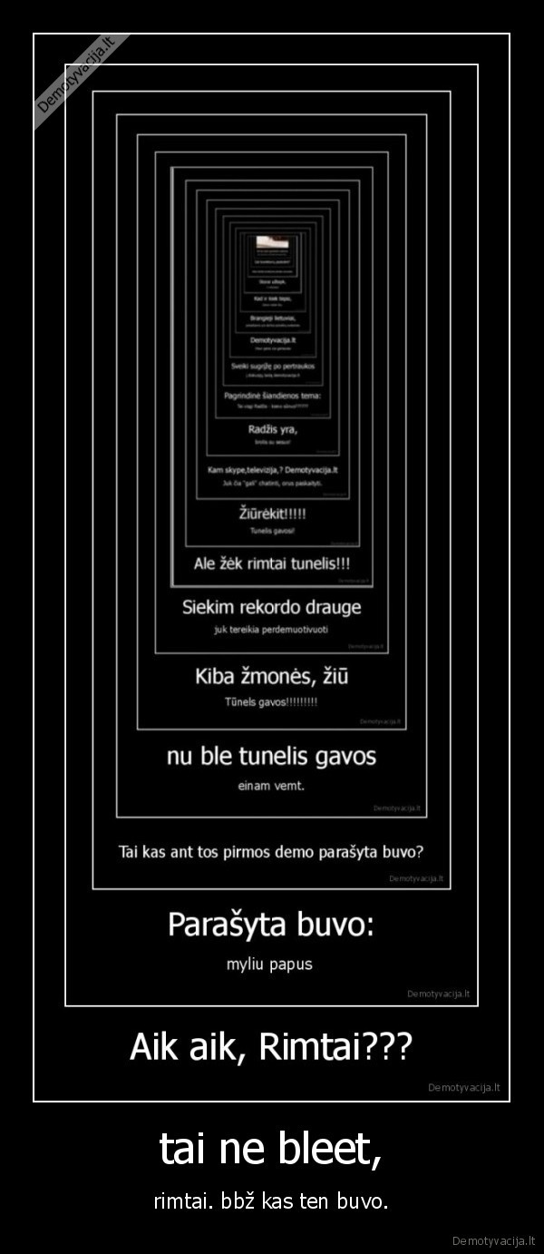 tai ne bleet, - rimtai. bbž kas ten buvo.