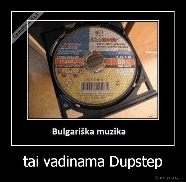 tai vadinama Dupstep - 