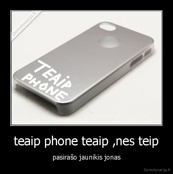 teaip phone teaip ,nes teip - pasirašo jaunikis jonas