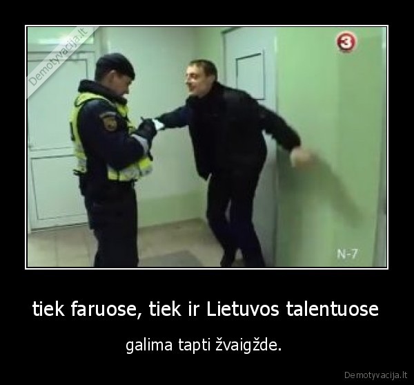 tiek faruose, tiek ir Lietuvos talentuose - galima tapti žvaigžde. 