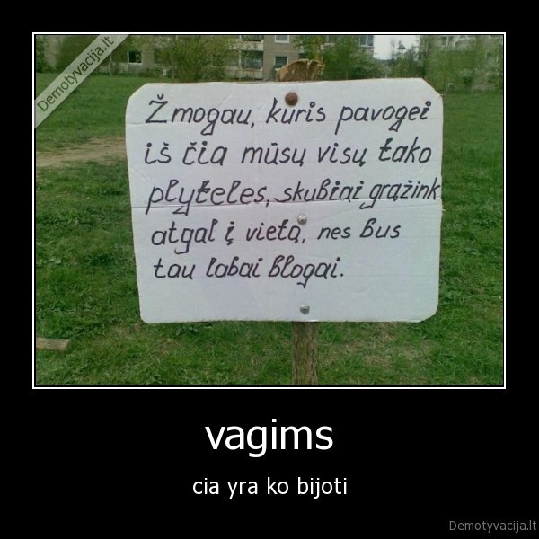 vagims - cia yra ko bijoti