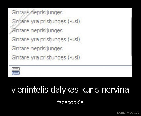 vienintelis dalykas kuris nervina - facebook'e