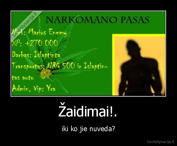 Žaidimai!. - iki ko jie nuveda?