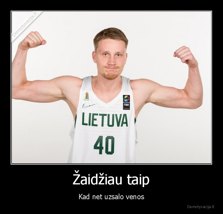 Žaidžiau taip - Kad net uzsalo venos