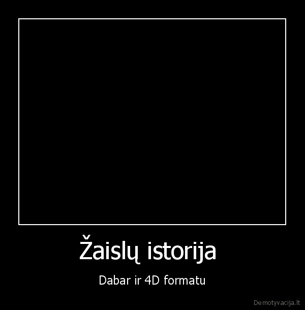 Žaislų istorija  - Dabar ir 4D formatu