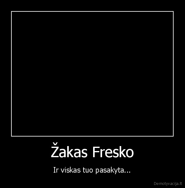 Žakas Fresko - Ir viskas tuo pasakyta...