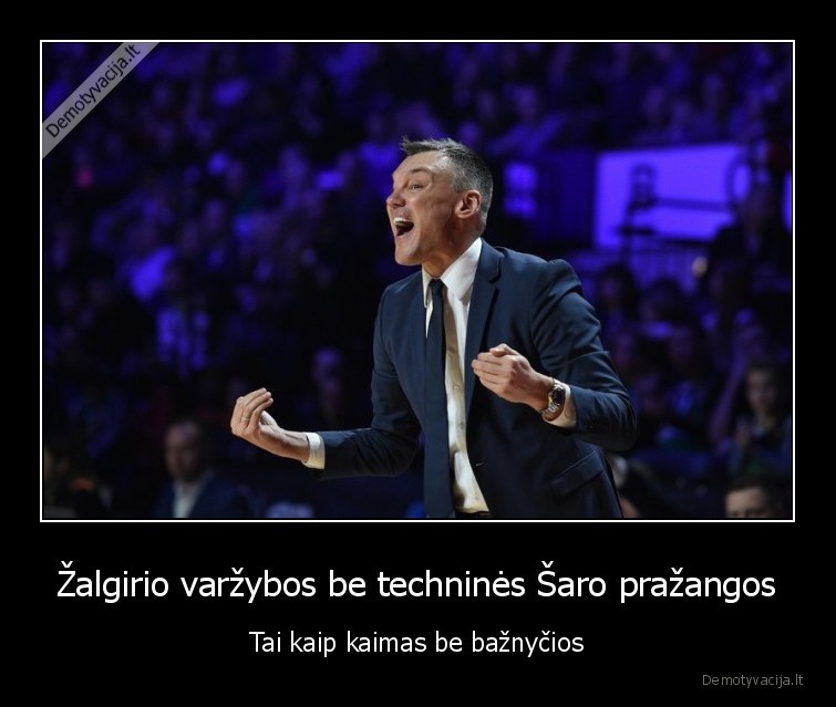 Žalgirio varžybos be techninės Šaro pražangos - Tai kaip kaimas be bažnyčios