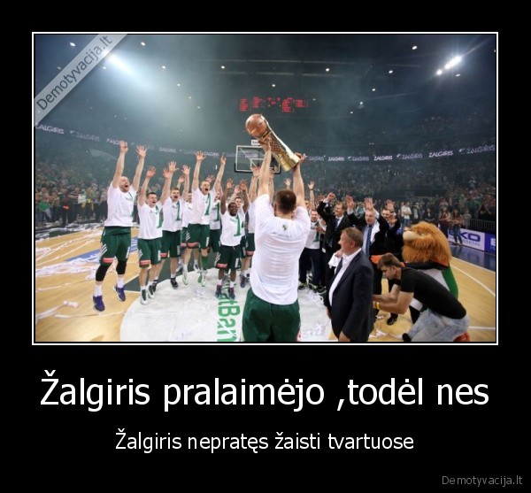 Žalgiris pralaimėjo ,todėl nes - Žalgiris nepratęs žaisti tvartuose