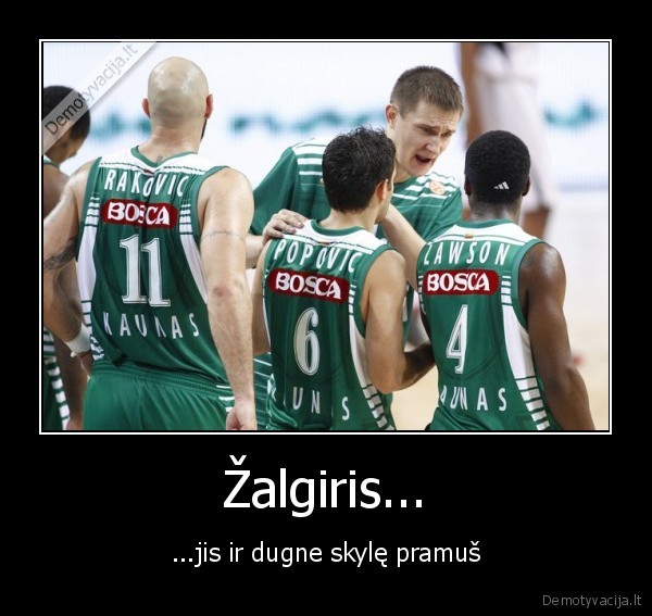 Žalgiris... - ...jis ir dugne skylę pramuš