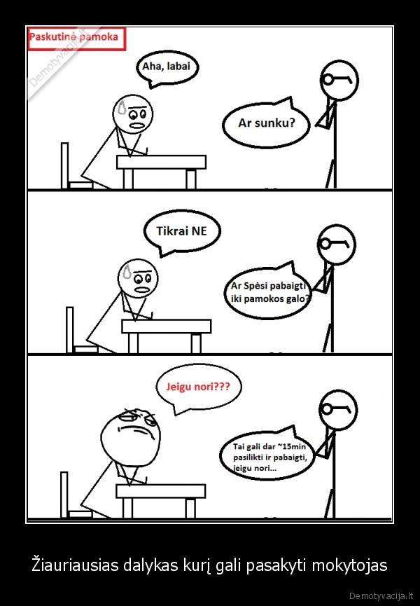 Žiauriausias dalykas kurį gali pasakyti mokytojas - 