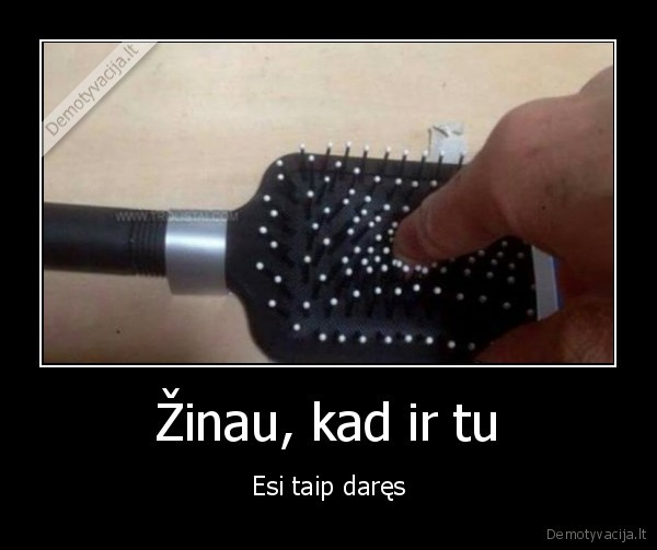 Žinau, kad ir tu - Esi taip daręs