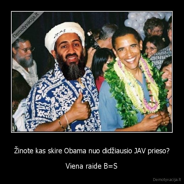 Žinote kas skire Obama nuo didžiausio JAV prieso? - Viena raide B=S