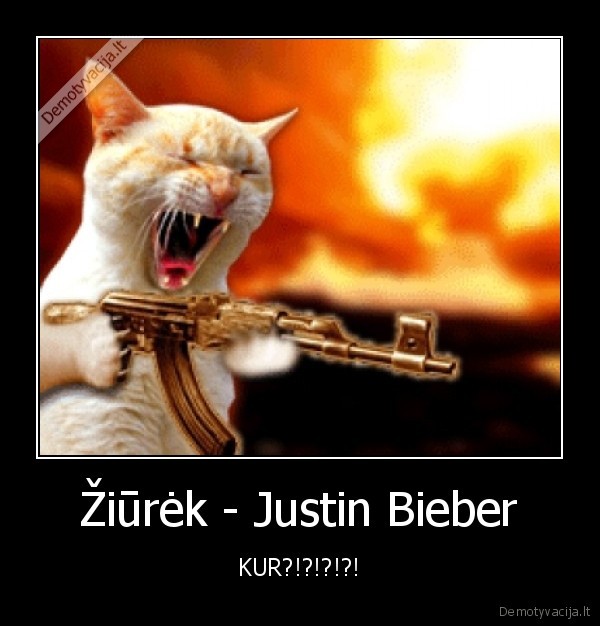 Žiūrėk - Justin Bieber - KUR?!?!?!?!