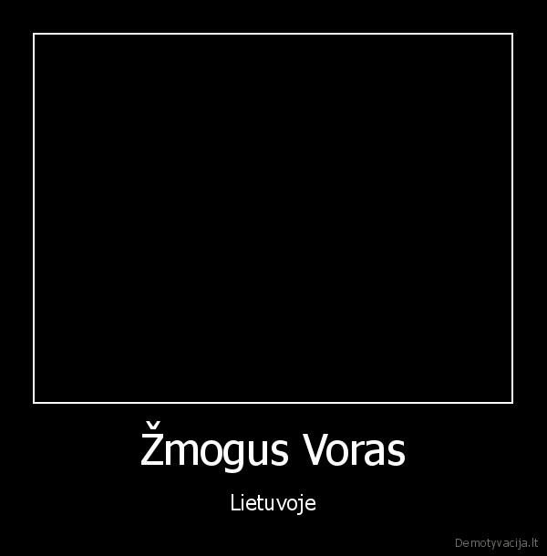 Žmogus Voras - Lietuvoje