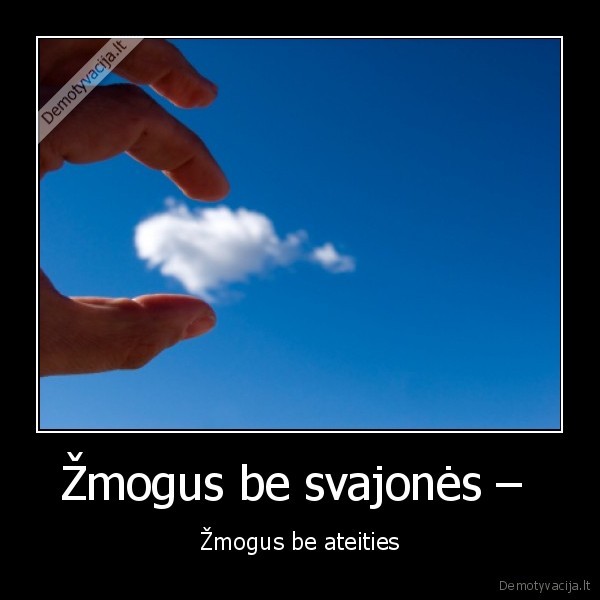 Žmogus be svajonės –  - Žmogus be ateities