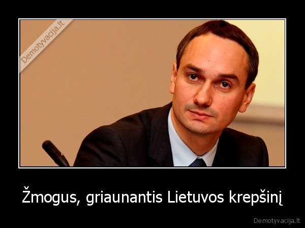 Žmogus, griaunantis Lietuvos krepšinį - 