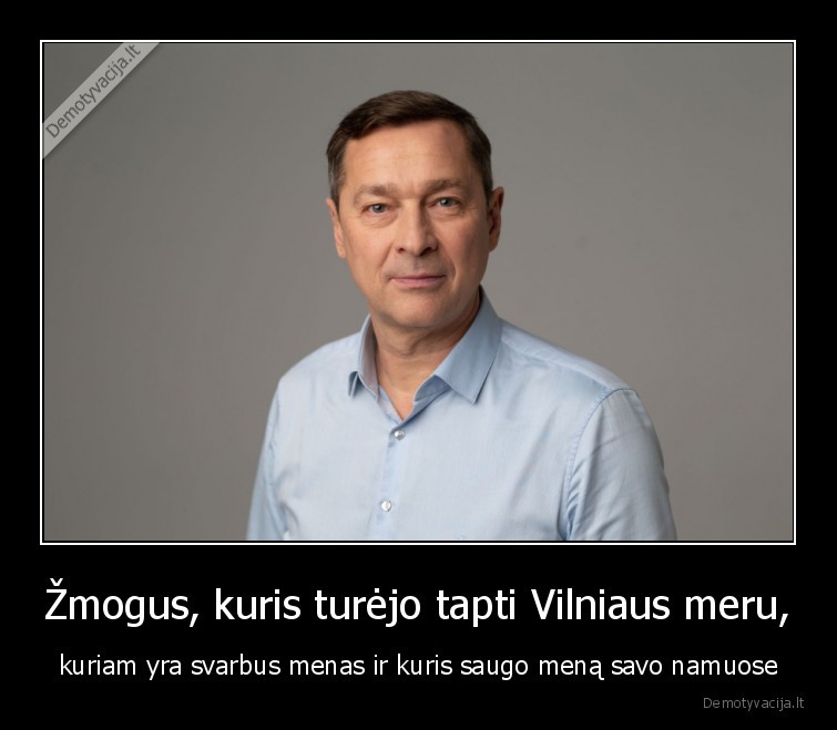 Žmogus, kuris turėjo tapti Vilniaus meru, - kuriam yra svarbus menas ir kuris saugo meną savo namuose