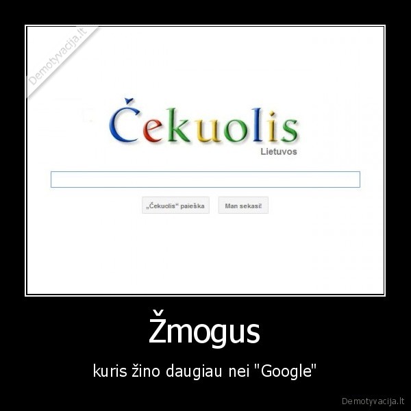 Žmogus - kuris žino daugiau nei "Google"