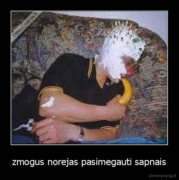 zmogus norejas pasimegauti sapnais - 