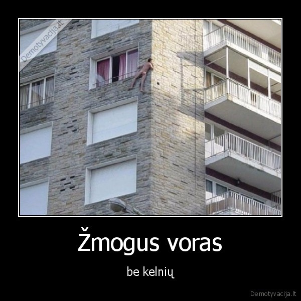 Žmogus voras - be kelnių
