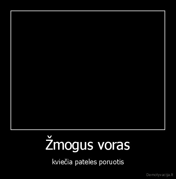 zmogus, voras,zmogus, su, kauke,sukinetis, i, sonus,penis, skleidzia, garsa