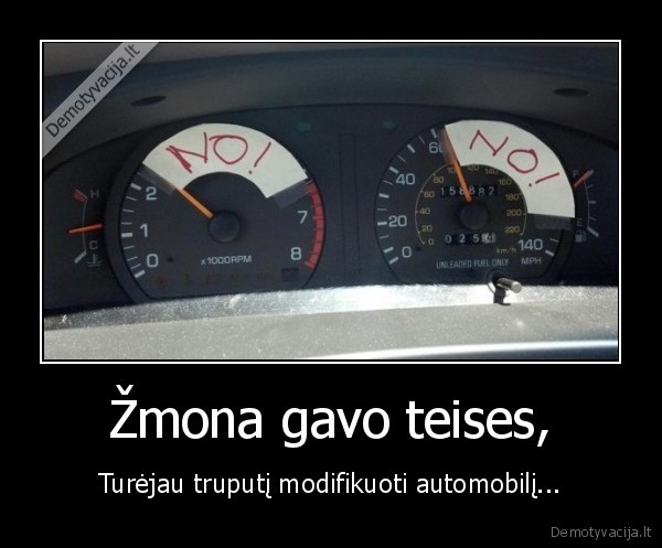 Žmona gavo teises, - Turėjau truputį modifikuoti automobilį...