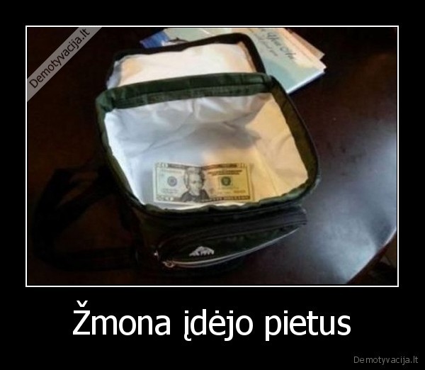 Žmona įdėjo pietus - 