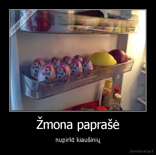 Žmona paprašė - nupirkt kiaušinių