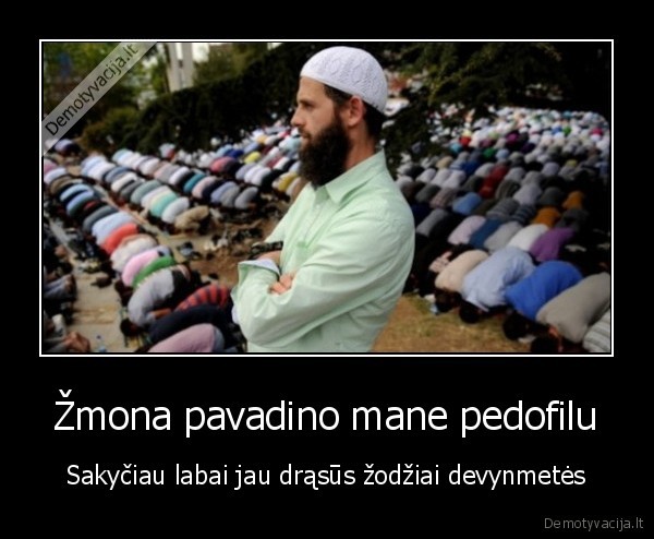 Žmona pavadino mane pedofilu - Sakyčiau labai jau drąsūs žodžiai devynmetės