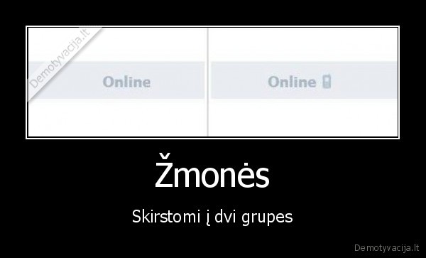 Žmonės - Skirstomi į dvi grupes