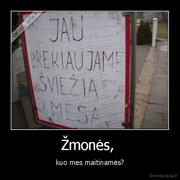 Žmonės,  - kuo mes maitinamės?