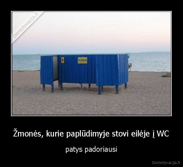 Žmonės, kurie paplūdimyje stovi eilėje į WC - patys padoriausi