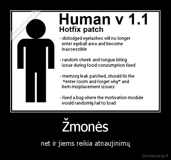 Žmonės - net ir jiems reikia atnaujinimų