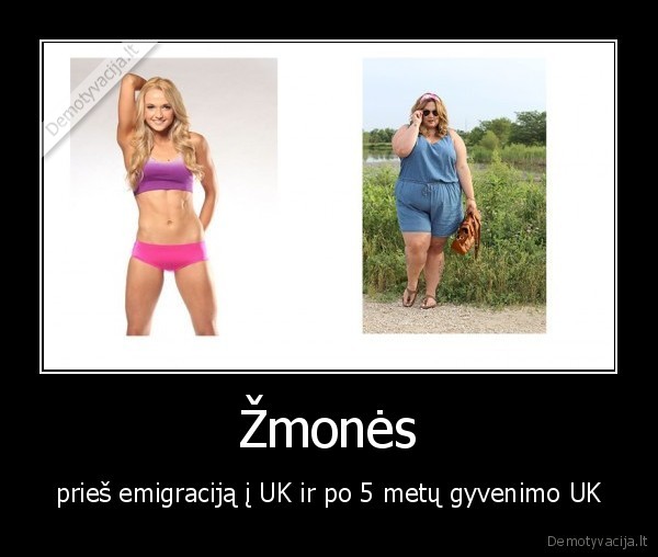 Žmonės - prieš emigraciją į UK ir po 5 metų gyvenimo UK