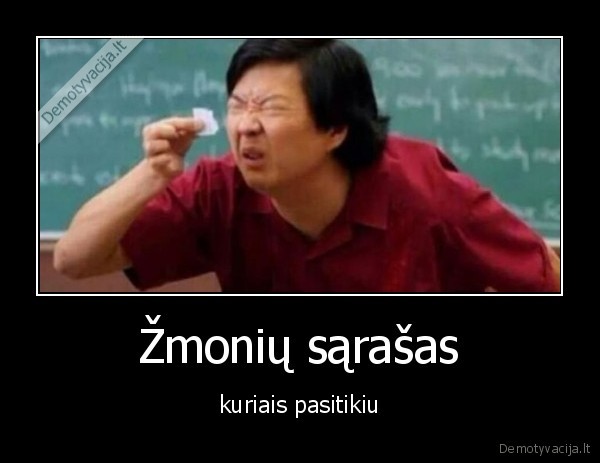 Žmonių sąrašas - kuriais pasitikiu