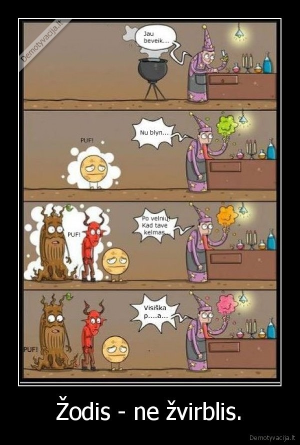 Žodis - ne žvirblis. - 