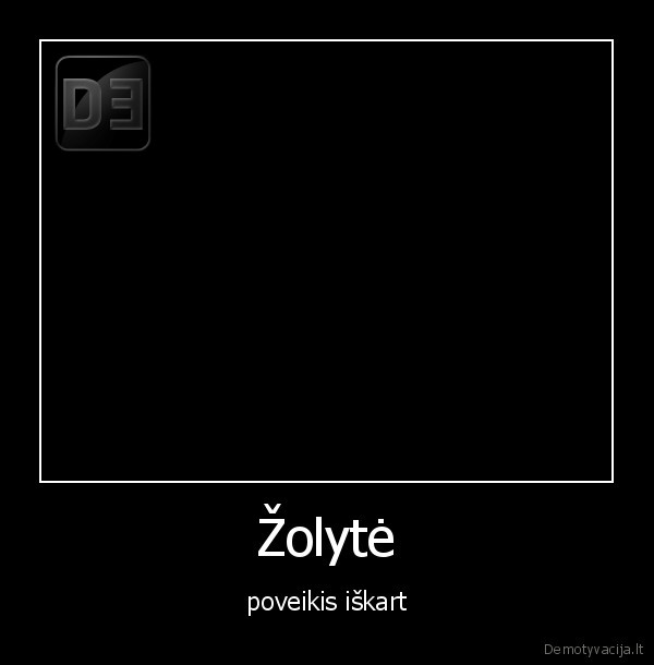 Žolytė - poveikis iškart