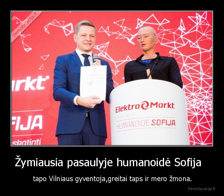 Žymiausia pasaulyje humanoidė Sofija   -  tapo Vilniaus gyventoja,greitai taps ir mero žmona.